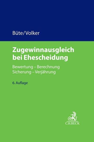 Zugewinnausgleich bei Ehescheidung, Gebundene Ausgabe von Dieter Büte,Mathias Volker, C.H. Beck, 978-3-406-78252-7