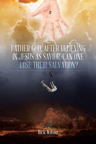 Produktbild: Father God, After Believing in Jesus as Savior, Can One Lose Their Salvation?