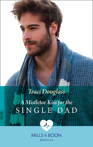 Produktbild: A Mistletoe Kiss For The Single Dad (Mills & Boon Medical)