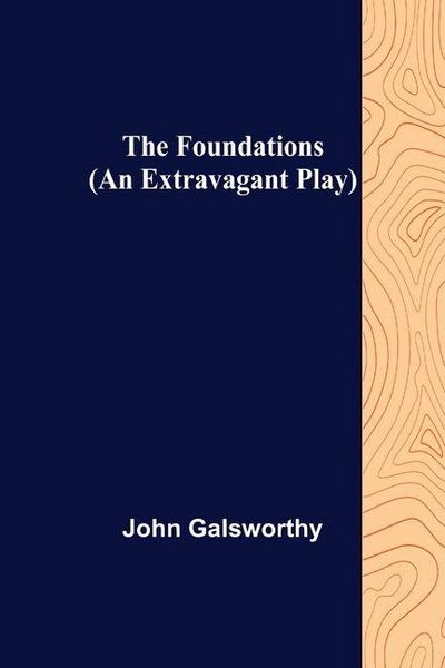 Produktbild: The Foundations (An Extravagant Play)