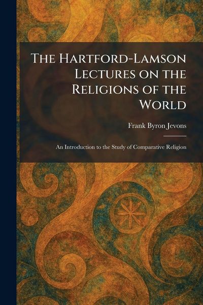 Produktbild: The Hartford-Lamson Lectures on the Religions of the World
