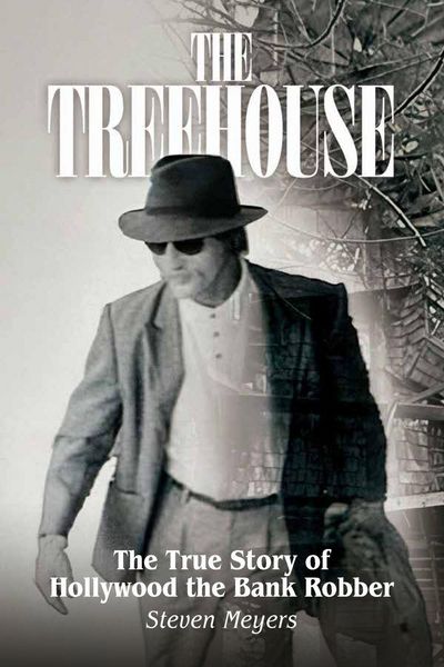 Produktbild: The Treehouse, The True Story of Hollywood the Bank Robber