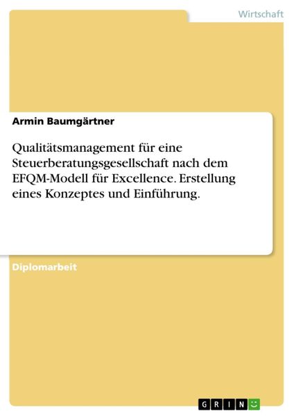 Produktbild: Erstellung eines Konzeptes zur Einf&uuml;hrung eines Qualit&auml;tsmanagements f&uuml;r eine Steuerberatungsgesellschaft nach dem EFQM - Modell f&uuml;r Excellence
