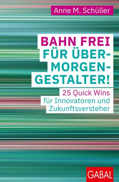 Produktbild: Bahn frei f&uuml;r &Uuml;bermorgengestalter!
