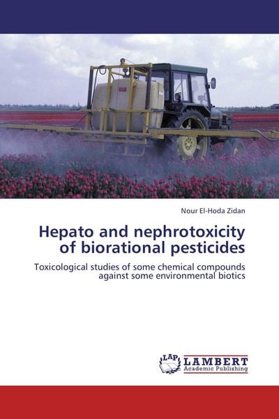 Produktbild: Hepato and nephrotoxicity of biorational pesticides
