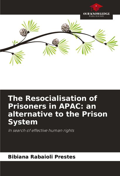 Produktbild: The Resocialisation of Prisoners in APAC: an alternative to the Prison System