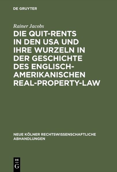 Produktbild: Die Quit-Rents in den USA und ihre Wurzeln in der Geschichte des englisch-amerikanischen Real-Property-Law