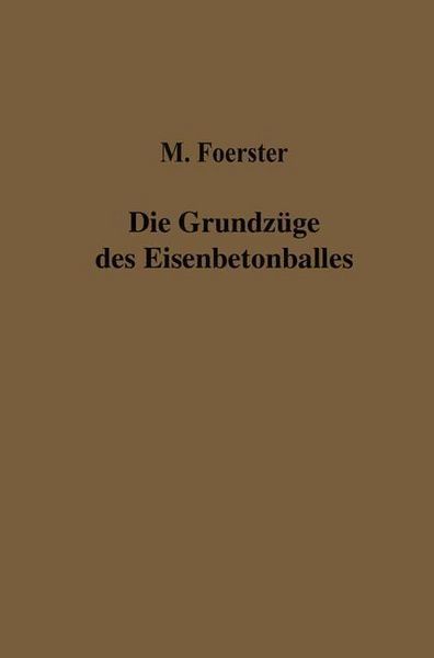 Produktbild: Die Grundz&uuml;ge des Eisenbetonbaues