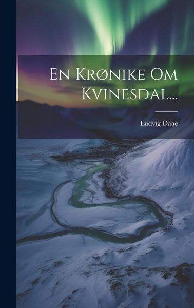 Produktbild: En Kr&oslash;nike Om Kvinesdal...