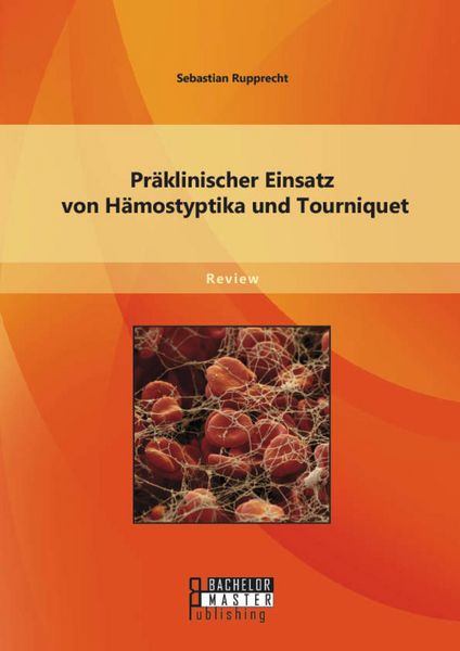 Produktbild: Pr&auml;klinischer Einsatz von H&auml;mostyptika und Tourniquet