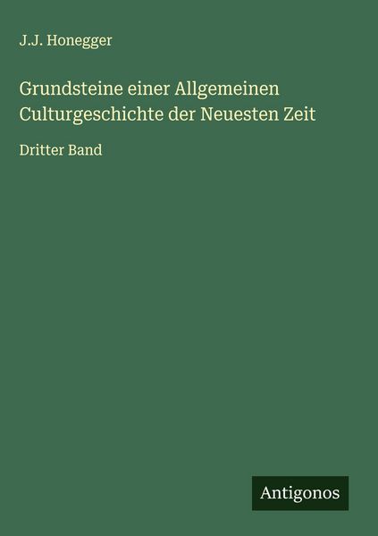 Produktbild: Grundsteine einer Allgemeinen Culturgeschichte der Neuesten Zeit