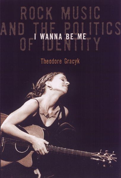 Produktbild: I Wanna Be Me: Rock Music and the Politics of Identity