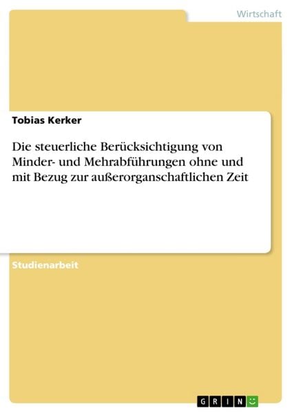Die steuerliche Berücksichtigung von Minder- und Mehrabführungen ohne und mit Bezug zur außerorganschaftlichen Zeit, Taschenbuch von Tobias Kerker,