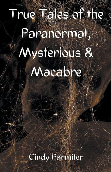 Produktbild: True Tales of the Paranormal, Mysterious & Macabre