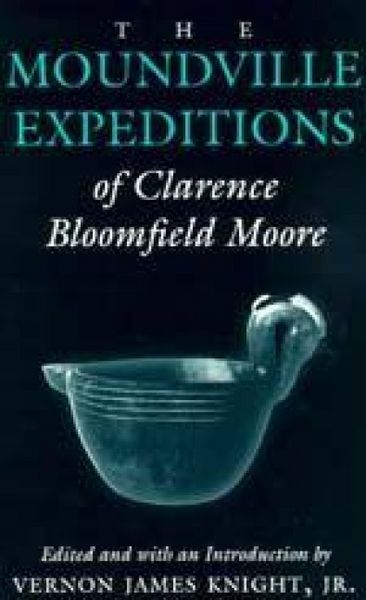 Produktbild: The Moundville Expeditions of Clarence Bloomfield Moore