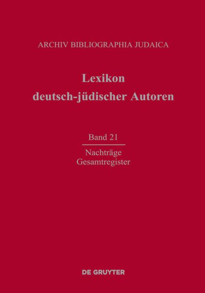 Lexikon deutsch-jüdischer Autoren / Nachträge und Gesamtregister