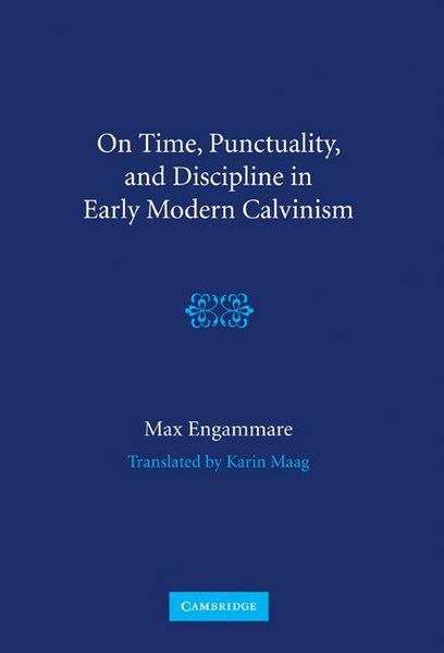 Produktbild: On Time, Punctuality, and Discipline in Early Modern Calvinism