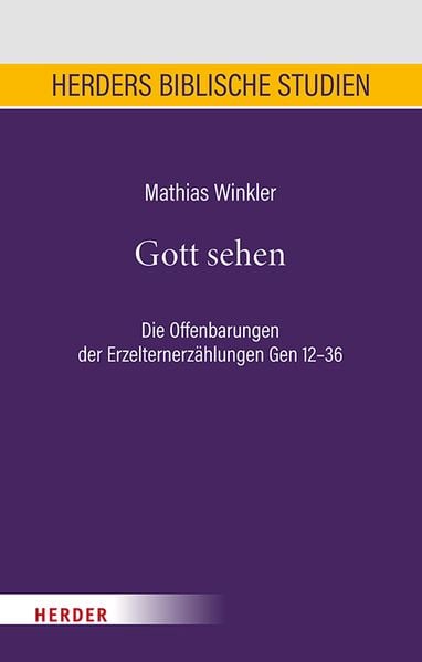 Gott sehen, Gebundene Ausgabe von Mathias Winkler, Herder, 9783451398032