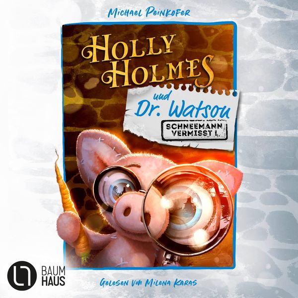 Holly Holmes und Dr. Watson - Schneemann vermisst! - Michael Peinkofer, Audio, 9783754016923