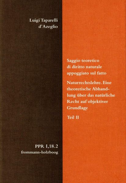Produktbild: Luigi Taparelli d'Azeglio: Saggio teoretico di diritto naturale appoggiato sul fatto. Naturrechtslehre. Eine theoretische Abhandlung &uuml;ber das nat&uuml;rlic