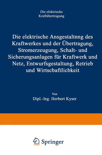 Produktbild: Die elektrische Ausgestaltung des Kraftwerkes und der &Uuml;bertragung, Stromerzeugung, Schalt- und Sicherungsanlagen f&uuml;r Kraftwerk und Netz, Entwurfsgesta