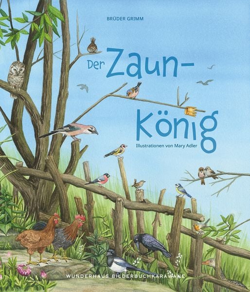 Der Zaunkönig, Gebundene Ausgabe von Brüder Grimm, Wunderhaus Verlag, 9783963721007