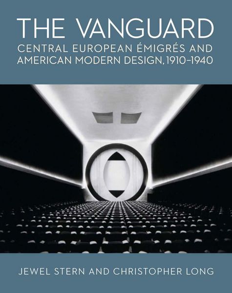 Produktbild: The Vanguard - Central European Emigres and American Modern Design, 1910-1940