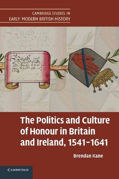 Produktbild: The Politics and Culture of Honour in Britain and Ireland, 1541 1641