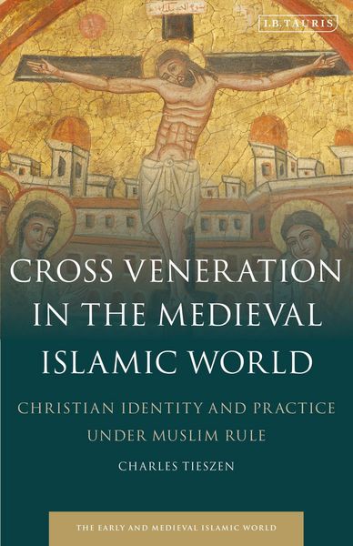 Produktbild: Cross Veneration in the Medieval Islamic World