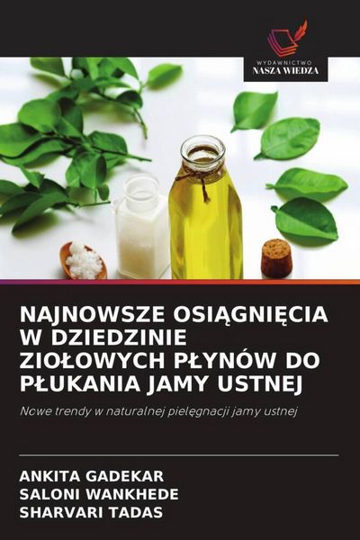 Produktbild: Najnowsze Osi&iquest;gni&iquest;cia W Dziedzinie Zio&iquest;owych P&iquest;yn&oacute;w Do P&iquest;ukania Jamy Ustnej