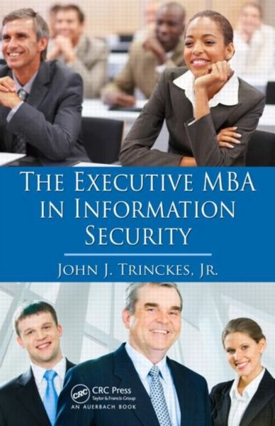 Produktbild: Trinckes, J: The Executive MBA in Information Security