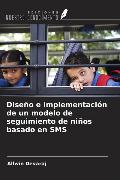 Produktbild: Dise&ntilde;o e implementaci&oacute;n de un modelo de seguimiento de ni&ntilde;os basado en SMS