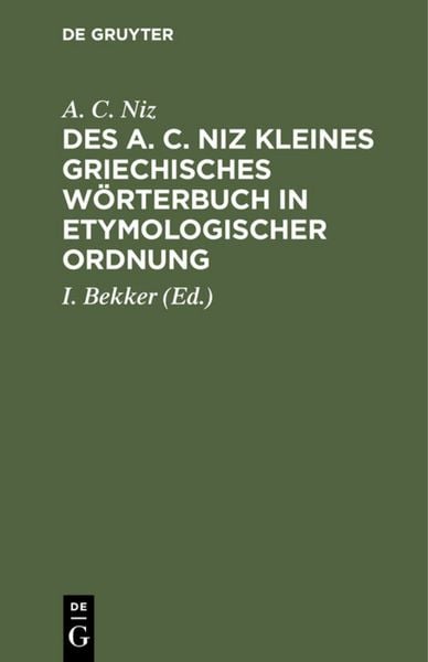 Produktbild: Des A. C. Niz kleines griechisches W&ouml;rterbuch in etymologischer Ordnung