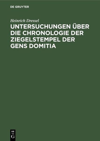 Produktbild: Untersuchungen &uuml;ber die Chronologie der Ziegelstempel der Gens Domitia