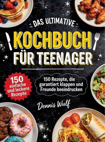 Produktbild: Das ultimative Kochbuch f&uuml;r Teenager