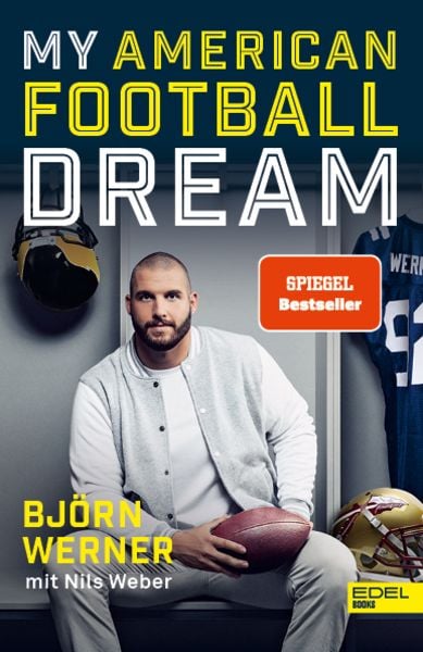 My American Football Dream, Taschenbuch von Björn Werner , Nils Weber, Edel Books - ein Verlag der Edel Verlagsgruppe, 2710000947929