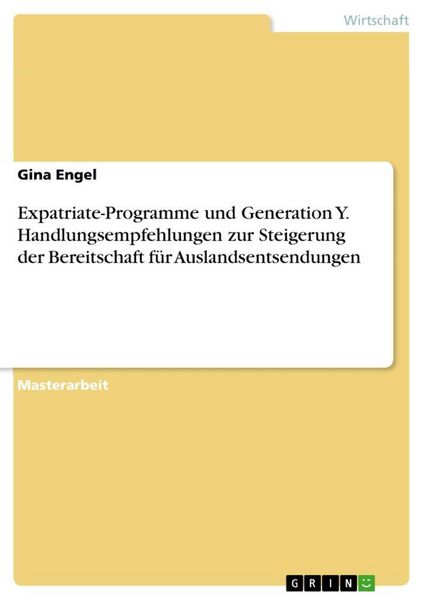 Produktbild: Expatriate-Programme und Generation Y. Handlungsempfehlungen zur Steigerung der Bereitschaft f&uuml;r Auslandsentsendungen