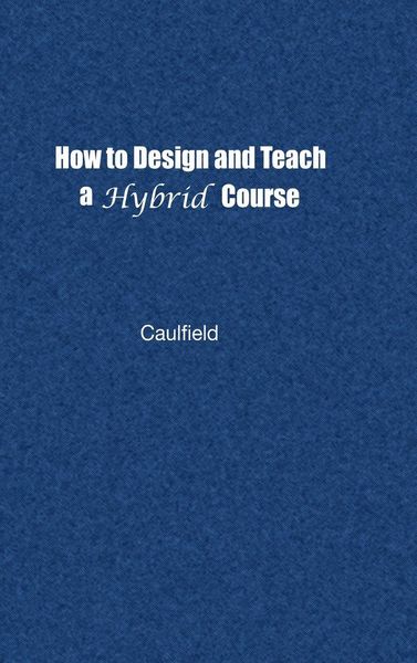 Produktbild: How to Design and Teach a Hybrid Course