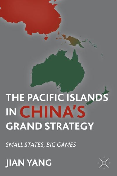 Produktbild: The Pacific Islands in China's Grand Strategy