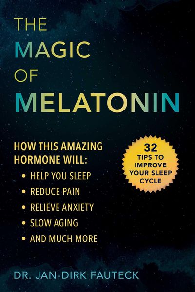 Produktbild: The Magic of Melatonin: How This Amazing Hormone Will Help You Sleep, Reduce Pain, Relieve Anxiety, Slow Aging, and Much More