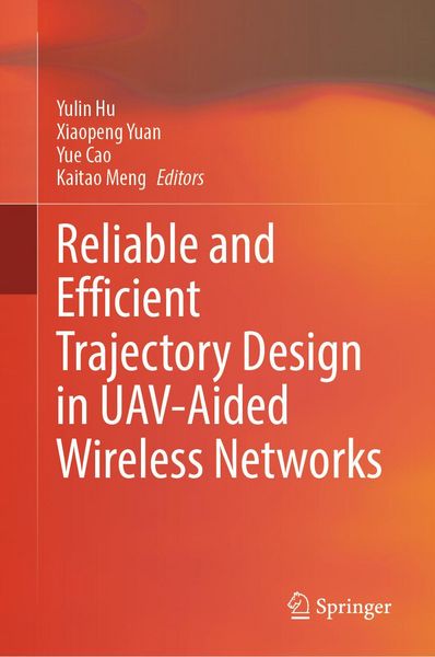 Produktbild: Reliable and Efficient Trajectory Design in UAV-Aided Wireless Networks