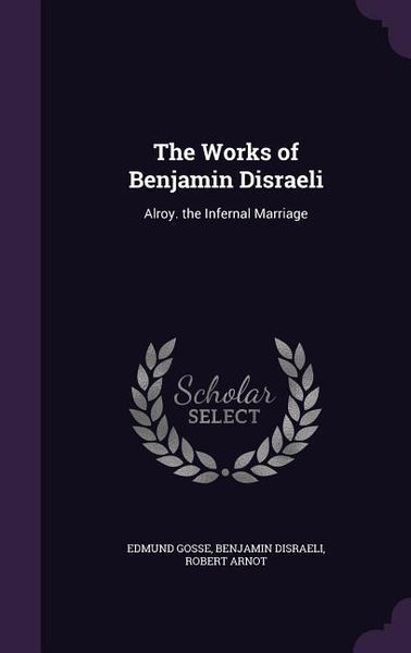 Produktbild: The Works of Benjamin Disraeli