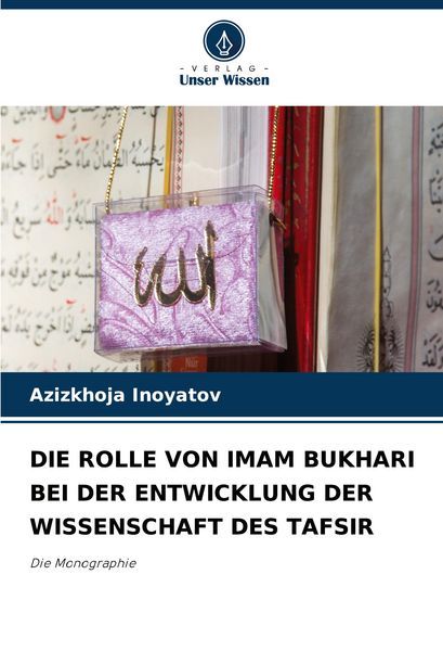 Produktbild: Die Rolle von Imam Bukhari bei der Entwicklung der Wissenschaft des Tafsir
