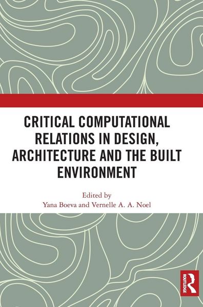 Produktbild: Critical Computational Relations in Design, Architecture and the Built Environment