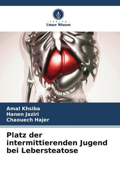 Platz der intermittierenden Jugend bei Lebersteatose, Taschenbuch von Amal khsiba , Hanen Jaziri , Chaouech Hajer, Verlag Unser Wissen, 9786206543794