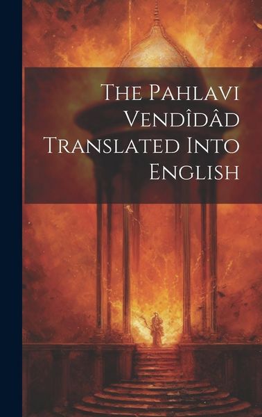 Produktbild: The Pahlavi Vend&icirc;d&acirc;d Translated Into English