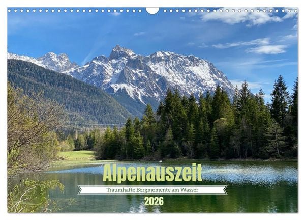 Produktbild: Alpenauszeit - Traumhafte Bergmomente am Wasser (Wandkalender 2026 DIN A3 quer), CALVENDO Monatskalender