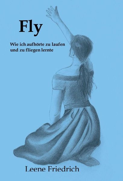 Produktbild: Fly - Wie ich aufh&ouml;rte zu laufen und zu fliegen lernte