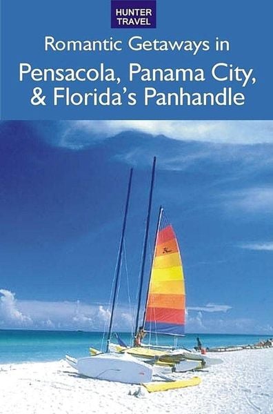 Produktbild: Romantic Getaways: Pensacola, Panama City, Apalachicola & Florida's Panhandle