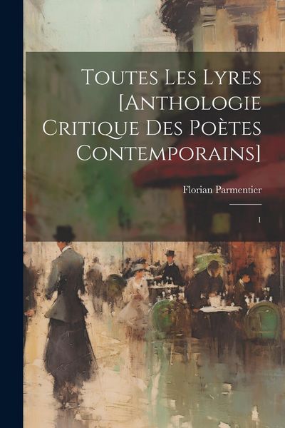 Produktbild: Toutes les lyres [anthologie critique des po&egrave;tes contemporains]
